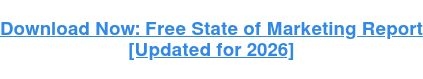 Download Now: Free Marketing Report [Updated for 2026]